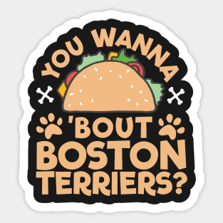 You Wanna Taco Bout Boston Terriers? Sticker